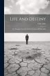 Life And Destiny: Or, Thoughts From The... - Bild 1