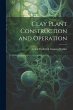 Clay Plant Construction and Operation - Bild 1