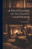 A Bibliography of Nathaniel Hawthorne