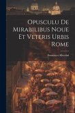 Opusculu de mirabilibus noue et veteris urbis Rome