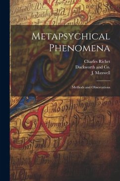 Metapsychical Phenomena: Methods and Observations - Maxwell, J.; Richet, Charles
