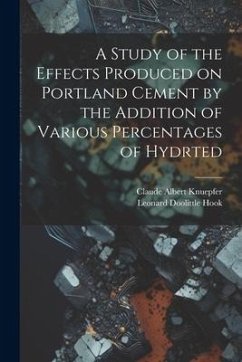 A Study of the Effects Produced on Portland Cement by the Addition of Various Percentages of Hydrted - Knuepfer, Claude Albert; Hook, Leonard Doolittle