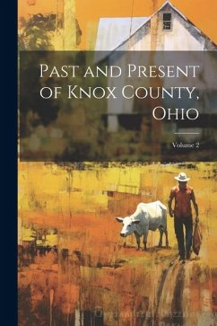 Past and Present of Knox County, Ohio; Volume 2 - Anonymous