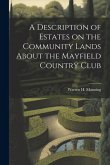 A Description of Estates on the Community Lands About the Mayfield Country Club