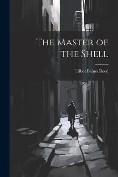 The Master of the Shell - Reed, Talbot Baines