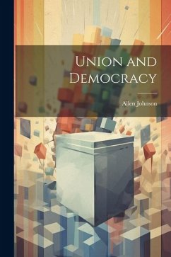 Union and Democracy - Johnson, Allen