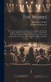 The Works: The Text Formed From An Entirely New Collation Of The Old Editions: With The Various Readings, Notes, A Life Of The Po