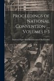 Proceedings of National Convention ..., Volumes 1-3