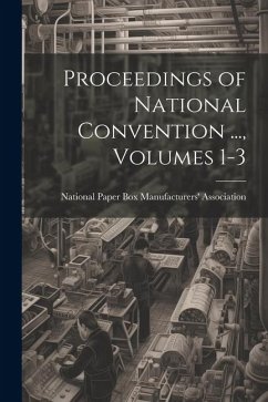Cover Proceedings of National Convention ..., Volumes 1-3