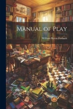 Manual of Play - Forbush, William Byron