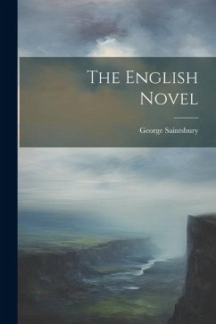 The English Novel - Saintsbury, George