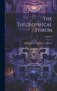 The Theosophical Forum; Volume 4