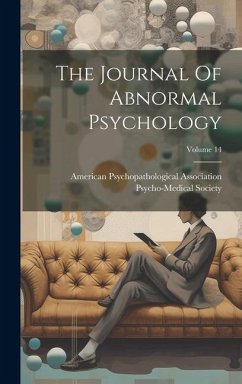 The Journal Of Abnormal Psychology; Volume 14 - Association, American Psychopathologi