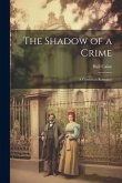 The Shadow of a Crime: A Cumbrian Romance