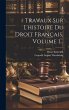 Travaux Sur L'histoire Du Droit... - Bild 1