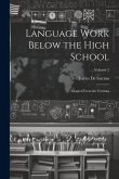 Language Work Below the High School: Adapted From the German; Volume 2
