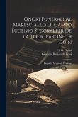 Onori Funerali Al Maresciallo Di Campo Eugenio Stockalper De La Tour, Barone Di Duin: Biografia, Iscrizioni, Orazione
