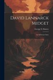 David Lannarck Midget: An Adventure Story