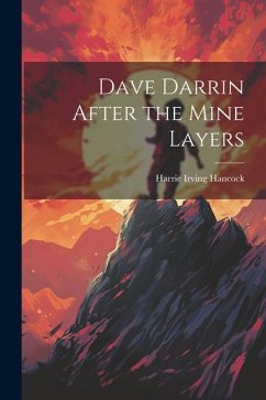 Dave Darrin After the Mine Layers - Hancock, Harrie Irving