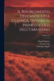 Il Risorgimento dell'antichità classica, ovvero Il primo secolo dell'Umanismo; Volume 03