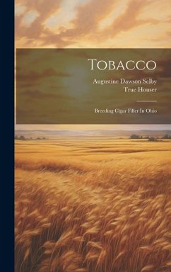 Tobacco: Breeding Cigar Filler In Ohio - Selby, Augustine Dawson; Houser, True