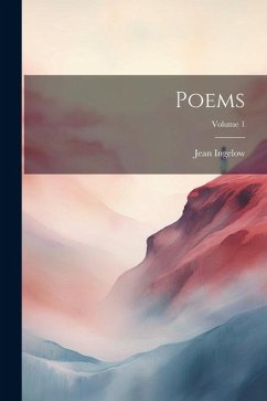 Poems; Volume 1 - Ingelow, Jean