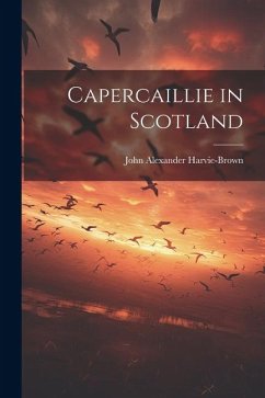 Capercaillie in Scotland - Harvie-Brown, John Alexander