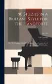50 Studies in a Brillant Style for the Pianoforte: Op. 740, Forming a Sequel to His Etude Á La Velocite, Art of Fingering With Facility; op. 740