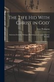 The 'Life Hid With Christ in God': Selections From the Writings of I. Penington, Compiled by C.J. Westlake