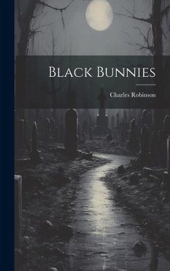 Black Bunnies - Robinson, Charles