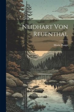 Neidhart von Reuenthal - Haupt, Moriz