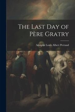 The Last Day of Père Gratry - Louis Albert Perraud, Adolphe