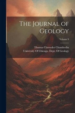 The Journal of Geology; Volume 9 - Chamberlin, Thomas Chrowder