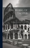 The Works Of Tacitus: The Oxford Translation Revised With Notes; Volume 1