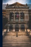 Rules of the Supreme Court of the United States, Adopted January 7, 1884; and the Rules of Practice for the Circuit and District Courts of the United