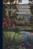 Genera Plantarum Florae Germanicae: Iconibus Et Descriptionibus Illustrata. Plantarum Monocotyledonearum Volumen Ii Cyperaceae, Helobiae, Coronariae,