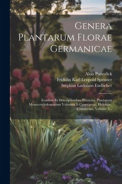 Genera Plantarum Florae Germanicae: Iconibus Et Descriptionibus Illustrata. Plantarum Monocotyledonearum Volumen Ii Cyperaceae, Helobiae, Coronariae, - Putterlick, Alois