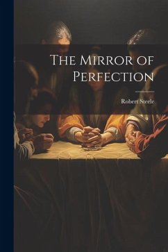 The Mirror of Perfection - Steele, Robert