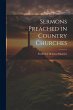 Sermons Preached in Country Churches - Bild 1