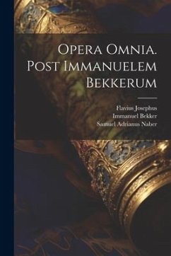 Opera Omnia. Post Immanuelem Bekkerum - Bekker, Immanuel; Josephus, Flavius; Naber, Samuel Adrianus