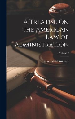 A Treatise On the American Law of Administration; Volume 2 - Woerner, John Gabriel