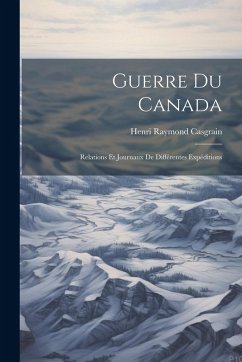Cover Guerre du Canada: Relations et Journaux de Différentes Expéditions