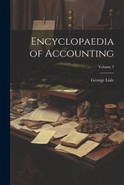 Encyclopaedia of Accounting; Volume 3 - Lisle, George