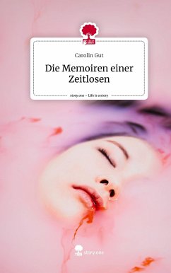 Die Memoiren einer Zeitlosen. Life is a Story - story.one - Gut, Carolin