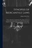 Synopsis of Mercantile Laws: With an Appendix: Containing the Most Approved Forms of Notarial and Commercial Precedents, Special and Common, Requir