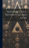 Masonic Voice Review, Volumes 62-64