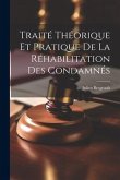 Traité Théorique et Pratique de la Réhabilitation des Condamnés