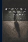 Reports of Trials for Murder by Poisoning