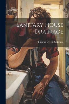 Sanitary House Drainage - Coleman, Thomas Everitt