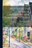 History of the Town of Canterbury, New Hampshire, 1727-1912: Narrative